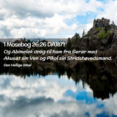 Picture 02 - 1 Mosebog 26:26 DA1871 - Og Abimelek drog til ham fra Gerar med Akusat sin - Bible Verse Picture
