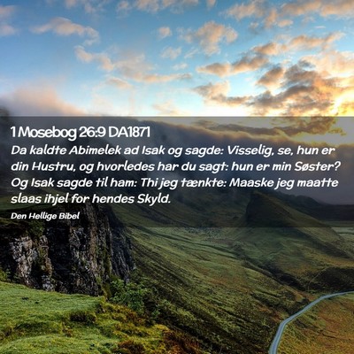Picture 02 - 1 Mosebog 26:9 DA1871 - Da kaldte Abimelek ad Isak og sagde: Visselig, - Bible Verse Picture