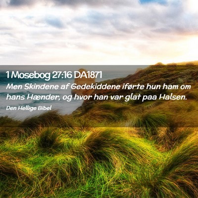 Picture 02 - 1 Mosebog 27:16 DA1871 - Men Skindene af Gedekiddene iførte hun ham om - Bible Verse Picture