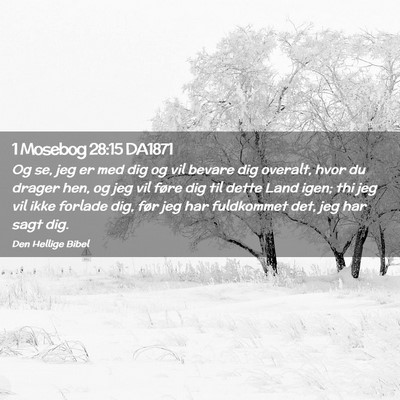 Picture 02 - 1 Mosebog 28:15 DA1871 - Og se, jeg er med dig og vil bevare dig overalt, - Bible Verse Picture