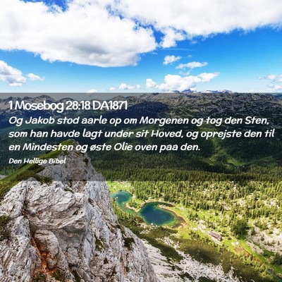 Picture 02 - 1 Mosebog 28:18 DA1871 - Og Jakob stod aarle op om Morgenen og tog den - Bible Verse Picture