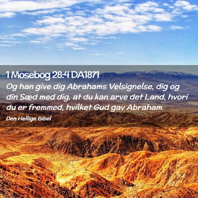 Picture 02 - 1 Mosebog 28:4 DA1871 - Og han give dig Abrahams Velsignelse, dig og din - Bible Verse Picture