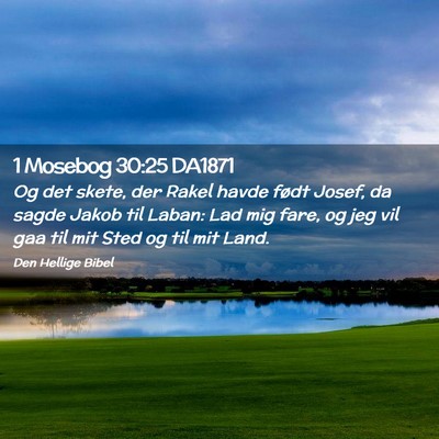 Picture 02 - 1 Mosebog 30:25 DA1871 - Og det skete, der Rakel havde født Josef, da - Bible Verse Picture