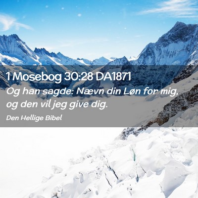Picture 02 - 1 Mosebog 30:28 DA1871 - Og han sagde: Nævn din Løn for mig, og den vil - Bible Verse Picture