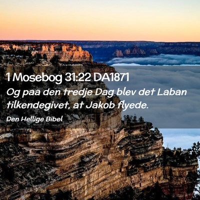 Picture 02 - 1 Mosebog 31:22 DA1871 - Og paa den tredje Dag blev det Laban - Bible Verse Picture