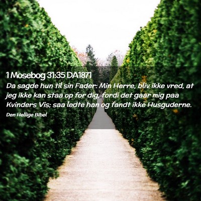 Picture 02 - 1 Mosebog 31:35 DA1871 - Da sagde hun til sin Fader: Min Herre, bliv ikke - Bible Verse Picture