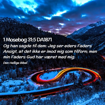 Picture 02 - 1 Mosebog 31:5 DA1871 - Og han sagde til dem: Jeg ser eders Faders - Bible Verse Picture