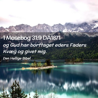 Picture 02 - 1 Mosebog 31:9 DA1871 - og Gud har borttaget eders Faders Kvæg og givet - Bible Verse Picture