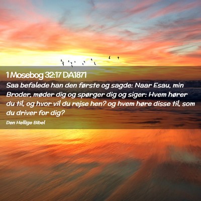 Picture 02 - 1 Mosebog 32:17 DA1871 - Saa befalede han den første og sagde: Naar Esau, - Bible Verse Picture