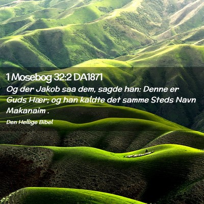 Picture 02 - 1 Mosebog 32:2 DA1871 - Og der Jakob saa dem, sagde han: Denne er Guds - Bible Verse Picture