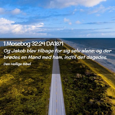 Picture 02 - 1 Mosebog 32:24 DA1871 - Og Jakob blev tilbage for sig selv alene; og der - Bible Verse Picture