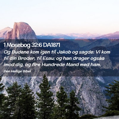 Picture 02 - 1 Mosebog 32:6 DA1871 - Og Budene kom igen til Jakob og sagde: Vi kom til - Bible Verse Picture
