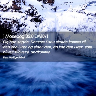 Picture 02 - 1 Mosebog 32:8 DA1871 - Og han sagde: Dersom Esau skulde komme til den - Bible Verse Picture