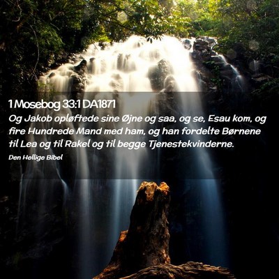 Picture 02 - 1 Mosebog 33:1 DA1871 - Og Jakob opløftede sine Øjne og saa, og se, - Bible Verse Picture