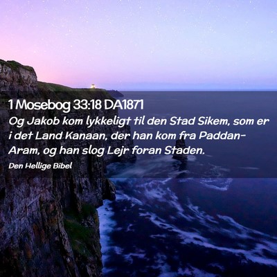 Picture 02 - 1 Mosebog 33:18 DA1871 - Og Jakob kom lykkeligt til den Stad Sikem, som er - Bible Verse Picture
