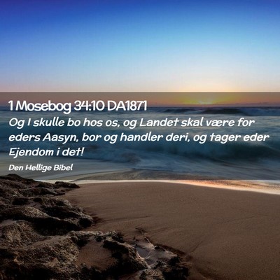Picture 02 - 1 Mosebog 34:10 DA1871 - Og I skulle bo hos os, og Landet skal være for - Bible Verse Picture