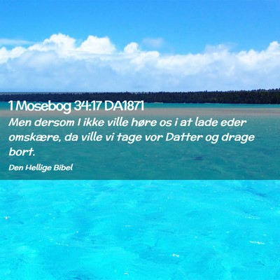 Picture 02 - 1 Mosebog 34:17 DA1871 - Men dersom I ikke ville høre os i at lade eder - Bible Verse Picture