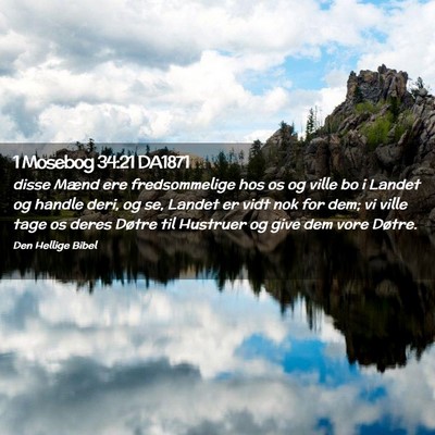 Picture 02 - 1 Mosebog 34:21 DA1871 - disse Mænd ere fredsommelige hos os og ville bo - Bible Verse Picture