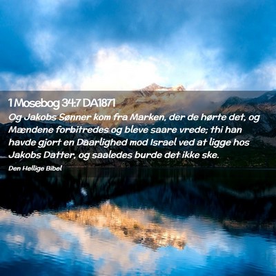 Picture 02 - 1 Mosebog 34:7 DA1871 - Og Jakobs Sønner kom fra Marken, der de hørte - Bible Verse Picture