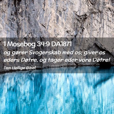 Picture 02 - 1 Mosebog 34:9 DA1871 - og gører Svogerskab med os; giver os eders - Bible Verse Picture