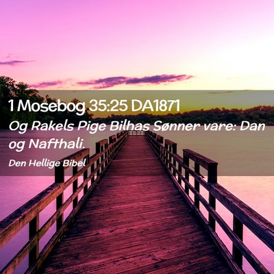 Picture 02 - 1 Mosebog 35:25 DA1871 - Og Rakels Pige Bilhas Sønner vare: Dan og - Bible Verse Picture