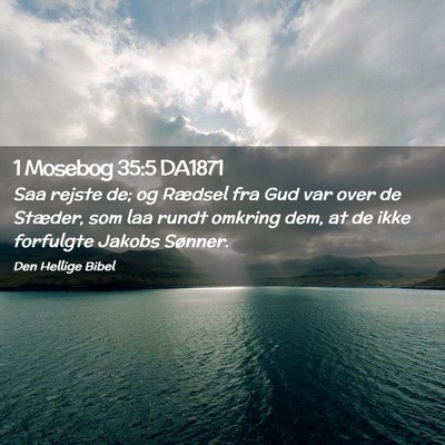 Picture 02 - 1 Mosebog 35:5 DA1871 - Saa rejste de; og Rædsel fra Gud var over de - Bible Verse Picture