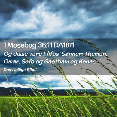 Picture 02 - 1 Mosebog 36:11 DA1871 - Og disse vare Elifas' Sønner: Theman, Omar, Sefo - Bible Verse Picture