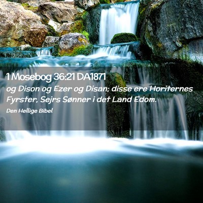 Picture 02 - 1 Mosebog 36:21 DA1871 - og Dison og Ezer og Disan; disse ere Horiternes - Bible Verse Picture