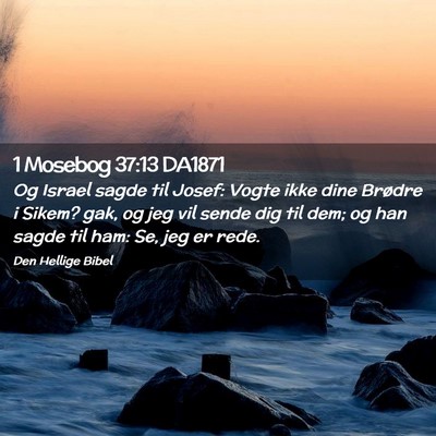 Picture 02 - 1 Mosebog 37:13 DA1871 - Og Israel sagde til Josef: Vogte ikke dine - Bible Verse Picture
