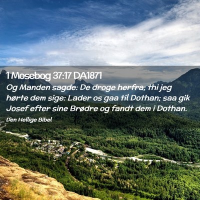 Picture 02 - 1 Mosebog 37:17 DA1871 - Og Manden sagde: De droge herfra; thi jeg hørte - Bible Verse Picture