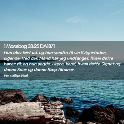 Picture 02 - 1 Mosebog 38:25 DA1871 - Hun blev ført ud, og hun sendte til sin - Bible Verse Picture