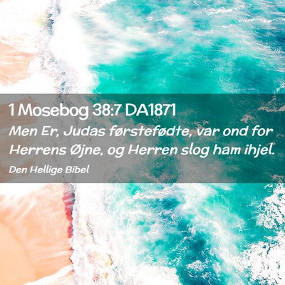 Picture 02 - 1 Mosebog 38:7 DA1871 - Men Er, Judas førstefødte, var ond for Herrens - Bible Verse Picture