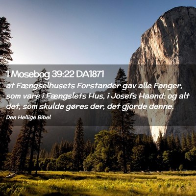 Picture 02 - 1 Mosebog 39:22 DA1871 - at Fængselhusets Forstander gav alle Fanger, som - Bible Verse Picture