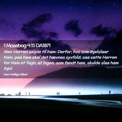 Picture 02 - 1 Mosebog 4:15 DA1871 - Men Herren sagde til ham: Derfor, hvo som - Bible Verse Picture