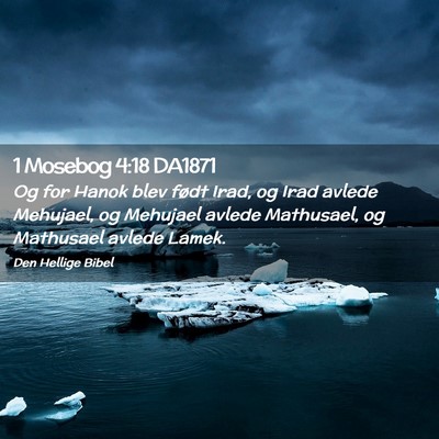 Picture 02 - 1 Mosebog 4:18 DA1871 - Og for Hanok blev født Irad, og Irad avlede - Bible Verse Picture
