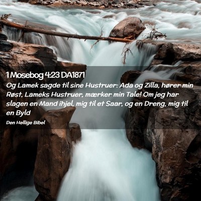 Picture 02 - 1 Mosebog 4:23 DA1871 - Og Lamek sagde til sine Hustruer: Ada og Zilla, - Bible Verse Picture