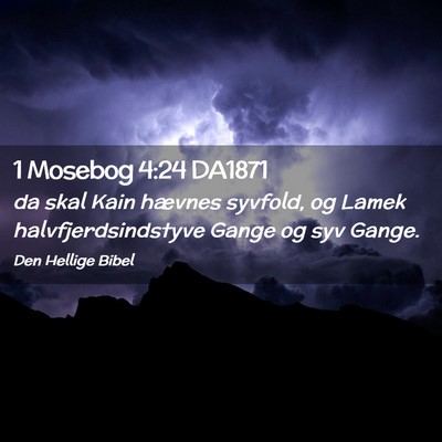 Picture 02 - 1 Mosebog 4:24 DA1871 - da skal Kain hævnes syvfold, og Lamek - Bible Verse Picture