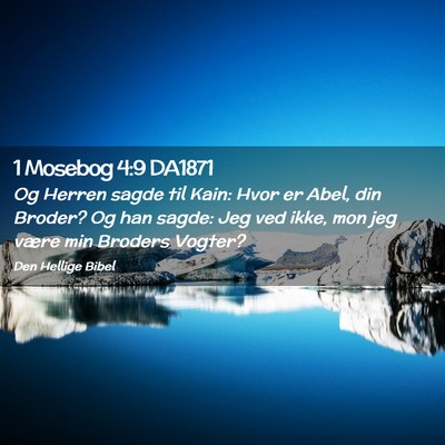 Picture 02 - 1 Mosebog 4:9 DA1871 - Og Herren sagde til Kain: Hvor er Abel, din - Bible Verse Picture