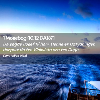Picture 02 - 1 Mosebog 40:12 DA1871 - Da sagde Josef til ham: Denne er Udtydningen - Bible Verse Picture