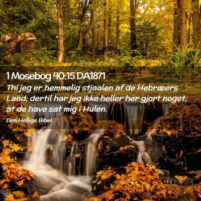 Picture 02 - 1 Mosebog 40:15 DA1871 - Thi jeg er hemmelig stjaalen af de Hebræers - Bible Verse Picture