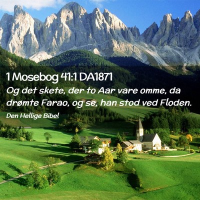 Picture 02 - 1 Mosebog 41:1 DA1871 - Og det skete, der to Aar vare omme, da drømte - Bible Verse Picture