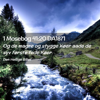 Picture 02 - 1 Mosebog 41:20 DA1871 - Og de magre og stygge Køer aade de syv første - Bible Verse Picture