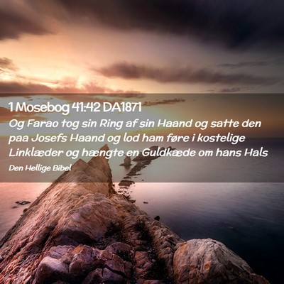 Picture 02 - 1 Mosebog 41:42 DA1871 - Og Farao tog sin Ring af sin Haand og satte den - Bible Verse Picture