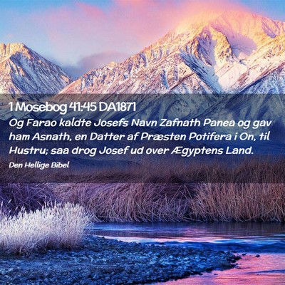 Picture 02 - 1 Mosebog 41:45 DA1871 - Og Farao kaldte Josefs Navn Zafnath Panea og gav - Bible Verse Picture