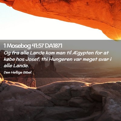 Picture 02 - 1 Mosebog 41:57 DA1871 - Og fra alle Lande kom man til Ægypten for at - Bible Verse Picture