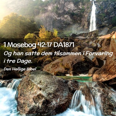 Picture 02 - 1 Mosebog 42:17 DA1871 - Og han satte dem tilsammen i Forvaring i tre - Bible Verse Picture