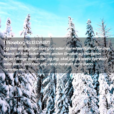 Picture 02 - 1 Mosebog 43:13 DA1871 - Og den almægtige Gud give eder Barmhjertighed - Bible Verse Picture