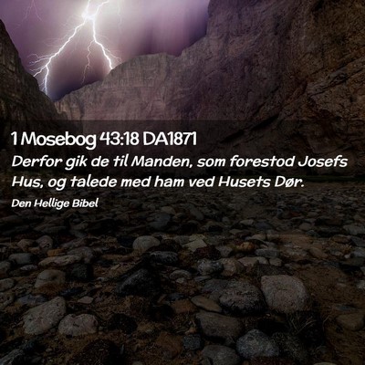 Picture 02 - 1 Mosebog 43:18 DA1871 - Derfor gik de til Manden, som forestod Josefs - Bible Verse Picture