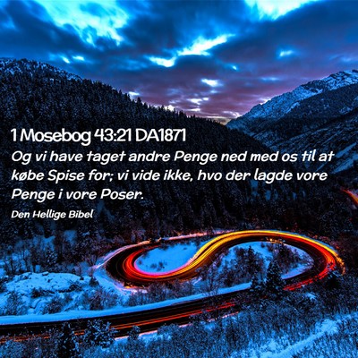 Picture 02 - 1 Mosebog 43:21 DA1871 - Og vi have taget andre Penge ned med os til at - Bible Verse Picture