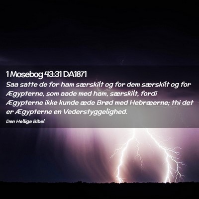 Picture 02 - 1 Mosebog 43:31 DA1871 - Saa satte de for ham særskilt og for dem - Bible Verse Picture
